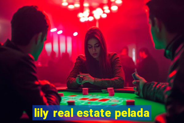 lily real estate pelada